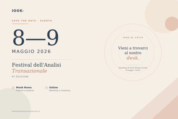 IOOK al Festival dell’Analisi Transazionale: ci vediamo a Roma e online l’8 e 9 maggio